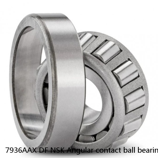 7936AAX DF NSK Angular contact ball bearing